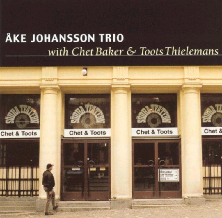Åke Johansson Trio With Chet Baker & Toots Thielemans – Chet & Toots (Copy).jpg