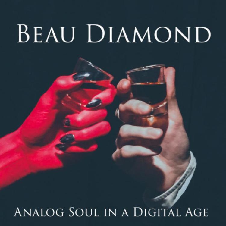 Alkohol - Beau Diamond – Analog Soul In A Digital Age (Copy).jpg