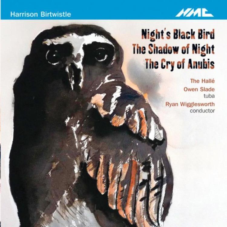 Owl - Harrison Birtwistle, The Hallé, Owen Slade, Ryan Wigglesworth – Night's Black Bird - The Shadow Of Night - The Cry Of Anubis (Copy).jpg