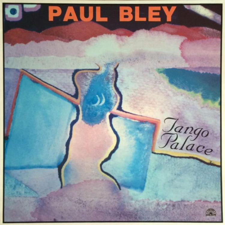 Painting - Paul Bley – Tango Palace (Copy).jpg