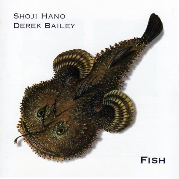 Fish - Shoji Hano - Derek Bailey – Fish (Copy).jpg